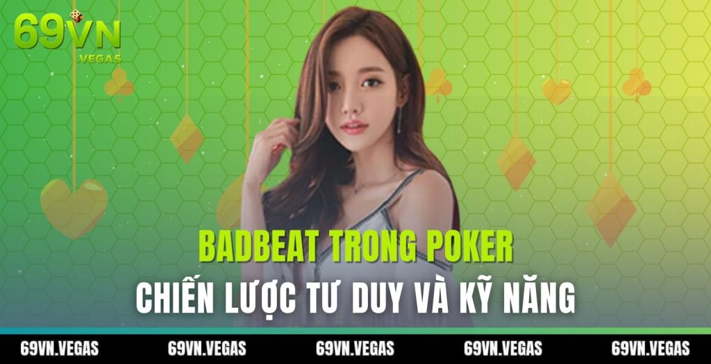 badbeat trong poker 69vn