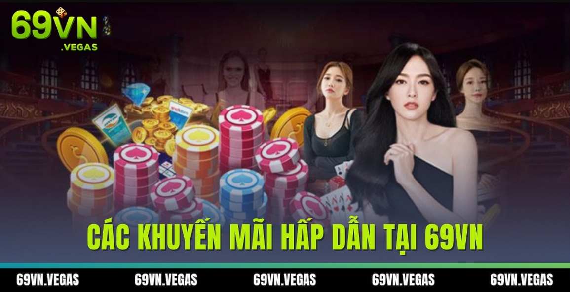 Các khuyến mãi hấp dẫn tại 69vn