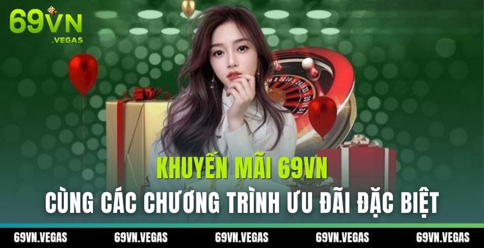 tim hieu khuyen mai 69vn